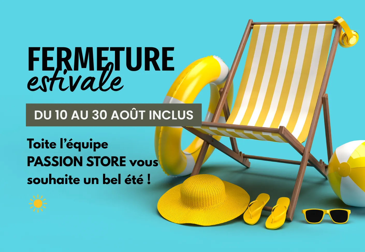 Congés d'été Passion Store